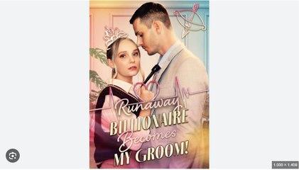 Runaway Billionaire Becomes My Groom Drama Movies