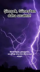 Bir Şimşek çaktığında sıcaklığı 30.000 dereceye ulaşır