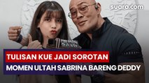 Rayakan Ultah Sabrina Saat Proses Cerai, Tulisan Kue dari Deddy Bikin Heboh