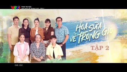 Hoa sữa về trong gió - Tập 2 - Phim VTV1