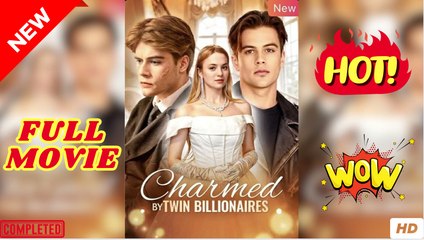 Charmed by Twin Billionaires - FullMovie