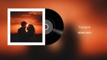 Sema Avcı - Tutuştuk (Official Audio)