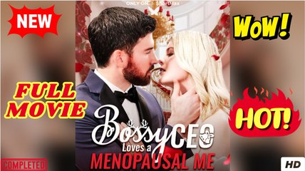 Bossy CEO Loves a Menoposal #FullMovie