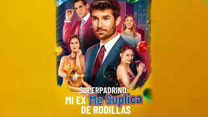 Superpadrino mi ex me suplica de rodillas en Español