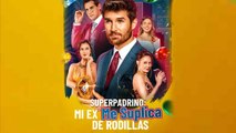 Superpadrino mi ex me suplica de rodillas en Español