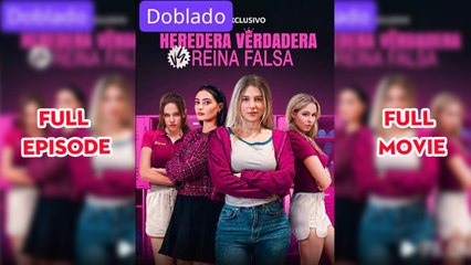 [doblado en Español ] Heredera Verdadera vs. Reina Falsa