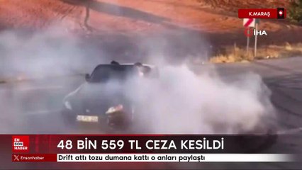 Kahramanmaraş'ta drif attı 48 bin 559 TL ceza kesildi