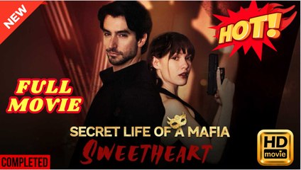 Secret Life of A Mafia Sweetheart - Full