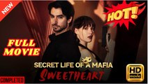 Secret Life of A Mafia Sweetheart - Full