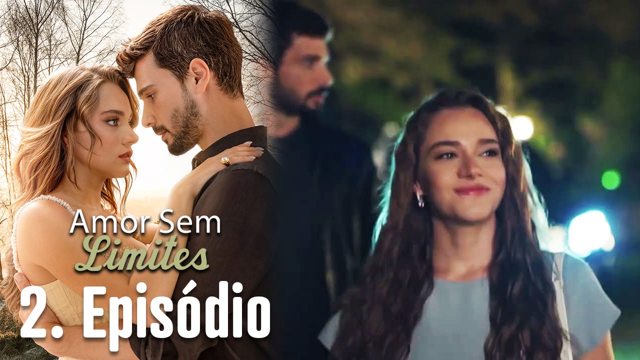 Amor Sem Limites 2. Episódio (Dublagem em Português)