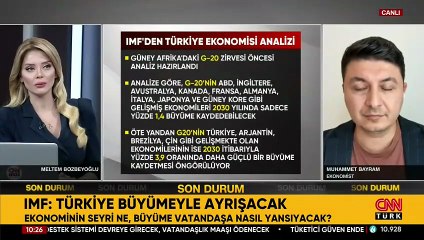 IMF: Türkiye büyümeyle ayrışacak | Ekonominin seyri ne, büyüme vatandaşa nasıl yansıyacak?