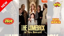 The Comeback Of Mrs. Howard #FullMovie