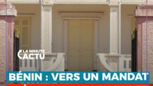BENIN : VERS UN MANDAT PRÉSIDENTIEL PLUS LONG ET LA CRÉATION D'UN SÉNAT