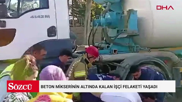Beton mikserinin altında kalan işçi felaketi yaşadı
