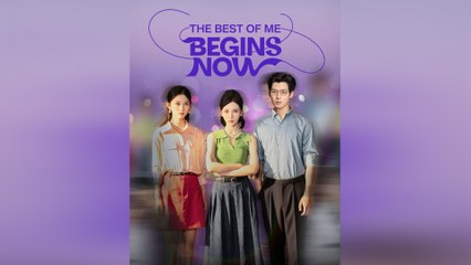 The Best of Me Begins Now Full Movie