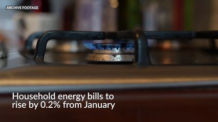 Household energy bills to rise by 0.2% from January