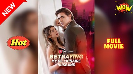 Betraying My Billionaire Husband