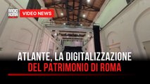 Atlante, la digitalizzazione del patrimonio di Roma