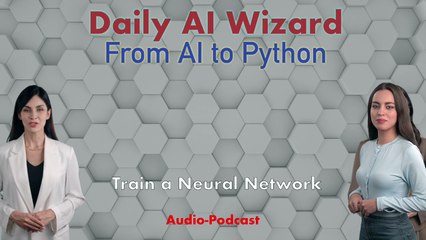 Day 77 Audio-Podcast: Training a Neural Network – From Data to Intelligence | #DailyAIWizard