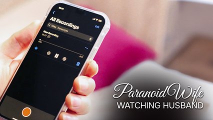 Paranoid Wife Spies On Husband