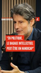 "En politique, le bagage intellectuel peut être un handicap"
