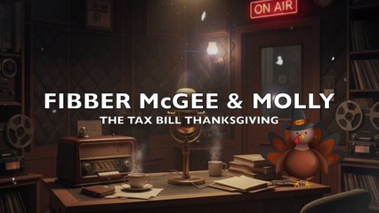 Fibber McGee & Molly (The Tax Bill Thanksgivng)