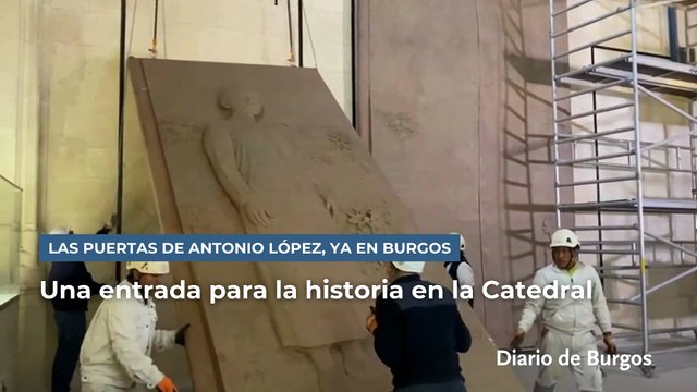 Una entrada para la historia: las puertas de Antonio López ya están en la Catedral de Burgos