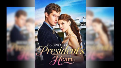 Bound To President's Heart (2025) - FULL [Eng Sub]
