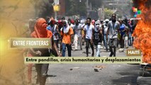 Haití entre pandillas, crisis humanitaria y desplazamientos