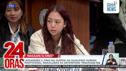 Cassandra Li Ong na suspek sa qualified human trafficking, nakalabas sa detention; tinutugis na | 24 Oras