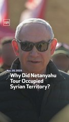 Why Did Netanyahu Tour Occupied Syrian Territory?