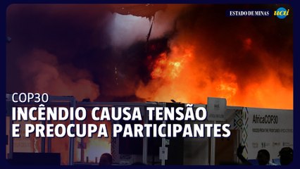 Participantes descrevem tensão durante incêndio na COP30