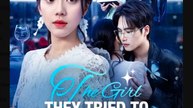The Girl They Tried to Kill Came Back Chinese Drama - English Sub
