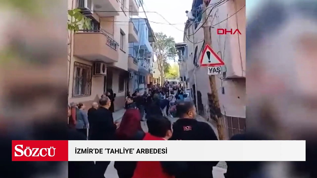 İzmir’de 'tahliye' arbedesi