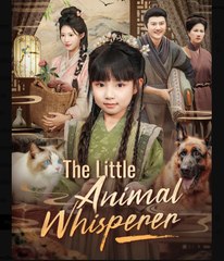 The Little Animal Whisperer Chinese Drama - English Sub