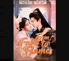 From Fake to Flame Chinese Drama - English Sub
