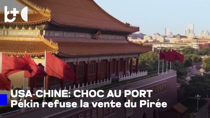 Les USA et la Chine «s'affrontent» au Pirée; confrontation diplomatique à Athènes pour le port