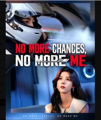 No More Chances No More Me Chinese Drama - English Sub