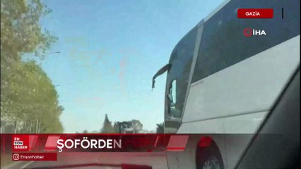 Gaziantep'te otobüs şoförü kırılan aynayı eliyle tutup yolculuğa devam etti