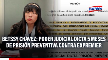 Betssy Chávez: Poder Judicial dicta 5 meses de prisión preventiva contra expremier