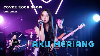 Aku Meriang - Cita Citata x Selena Cover Rock Slow