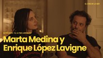 'El último arrebato' | Entrevista a Marta Medina y Enrique López Lavigne