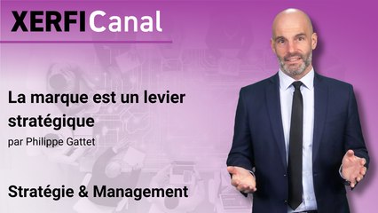 La marque est un levier stratégique [Philippe Gattet]