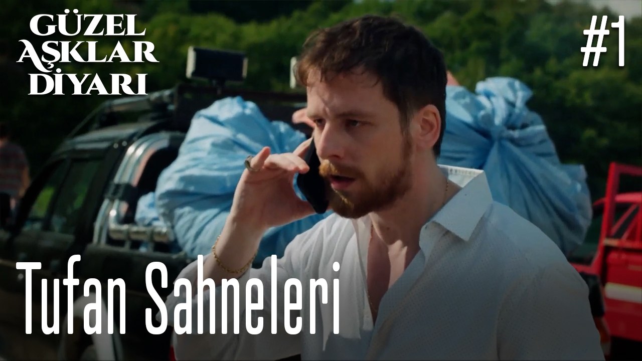 Tufan Sahneleri - Güzel Aşklar Diyarı