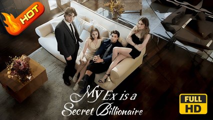 My Ex is a Secret Billionaire | Full Movie HD - SweetRomance Love Drama Short Romatic Films
