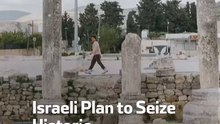 Israeli Plan to Seize Historic Palestinian Town