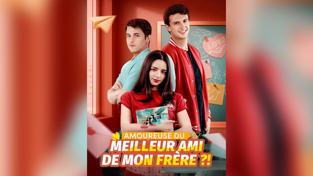 Amoureuse du meilleur ami de mon frère !