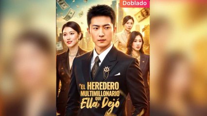 El Heredero Multimillonario que Ella Dejó (Doblado)