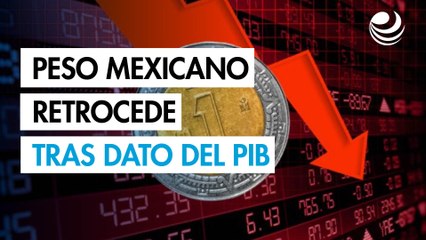 Peso retrocede ante fortaleza del dólar y tras dato del PIB de México: ¿A cuánto cotiza?