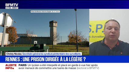 Évasion à Rennes: "Le message a été clair de la part du ministre pour les directeurs de prisons", rappelle Christy Nicolas, secrétaire général du syndicat pénitentiaire des surveillants